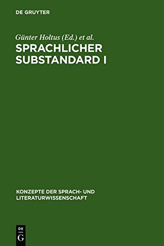 Sprachlicher Substandard I (Konzepte der Sprach- und Literaturwissenschaft, Band 36)