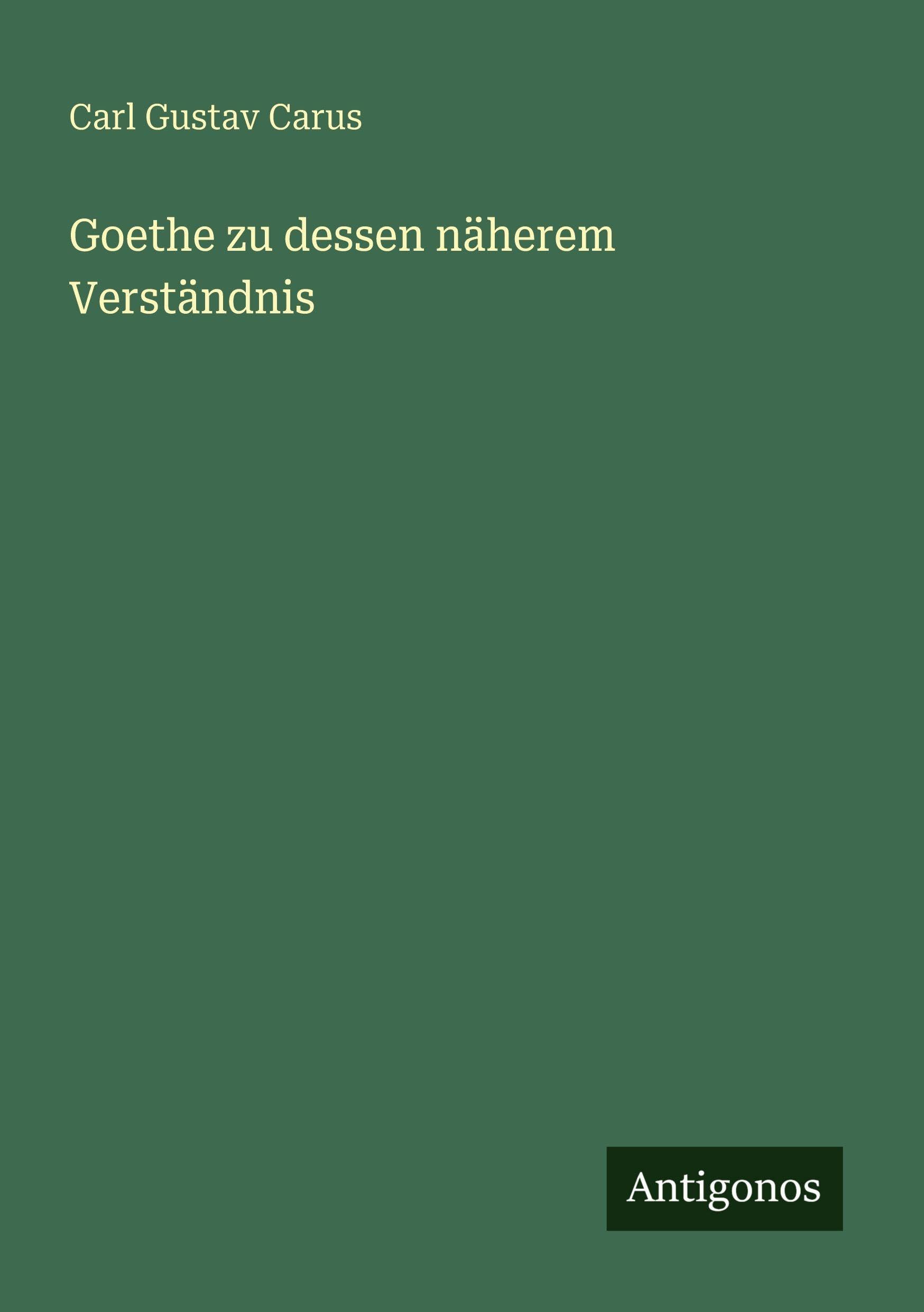 Goethe zu dessen näherem Verständnis
