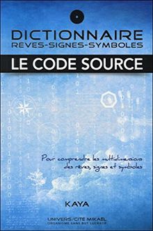 Dictionnaire : Rêves - Signes - Symboles - Le code Source