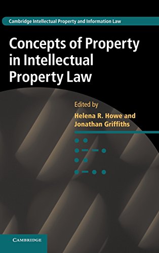 Concepts of Property in Intellectual Property Law (Cambridge Intellectual Property and Information Law, Band 21)