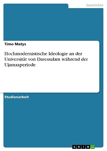 Hochmodernistische Ideologie an der Universität von Daressalam während der Ujamaaperiode