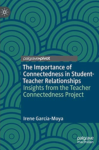 The Importance of Connectedness in Student-Teacher Relationships: Insights from the Teacher Connectedness Project