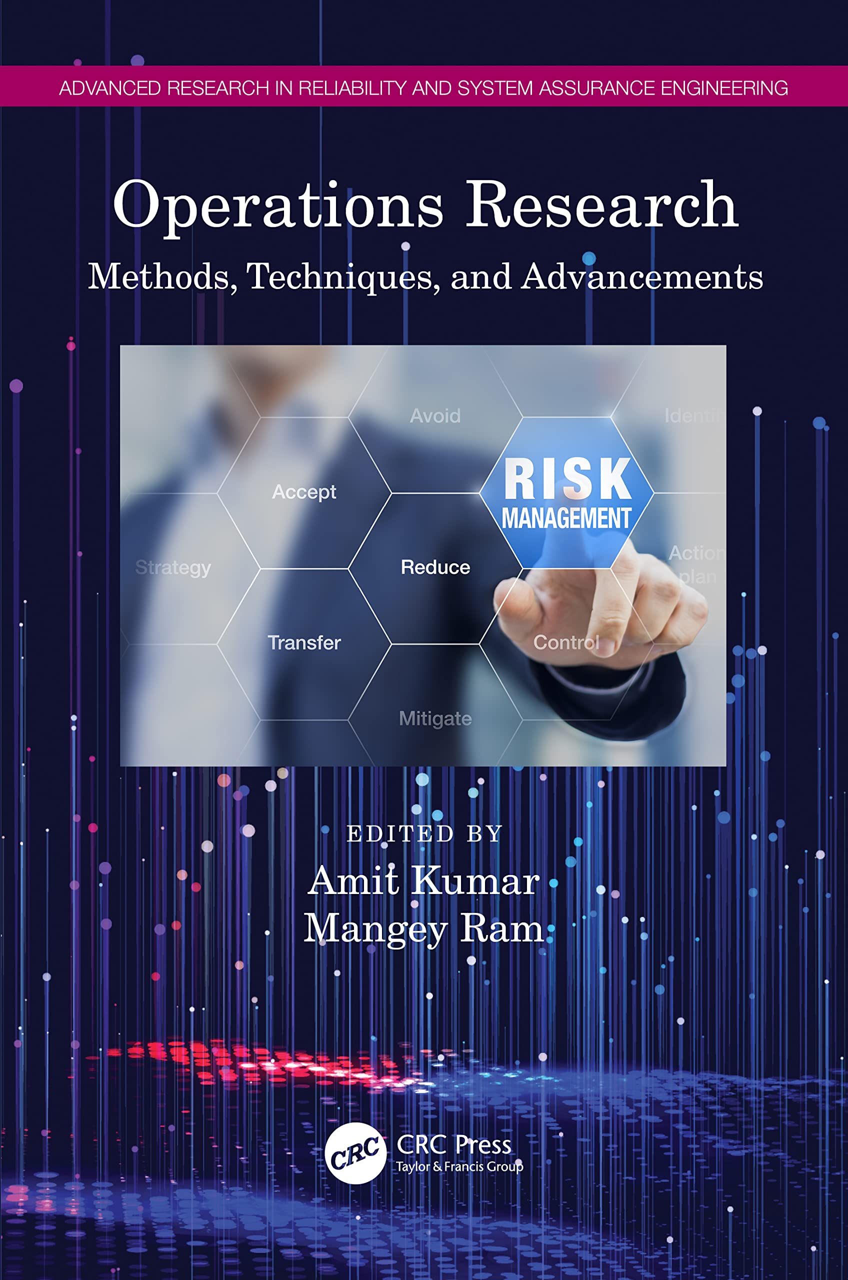Operations Research: Methods, Techniques, and Advancements (Advanced Research in Reliability and System Assurance Engine)