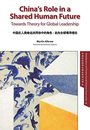 China's Role in a Shared Human Future: Towards Theory for Global Leadership (Globalization of Chinese Social Sciences, Band 4)
