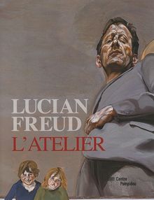 Lucian Freud : l'atelier