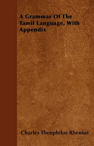 A Grammar Of The Tamil Language, With Appendix