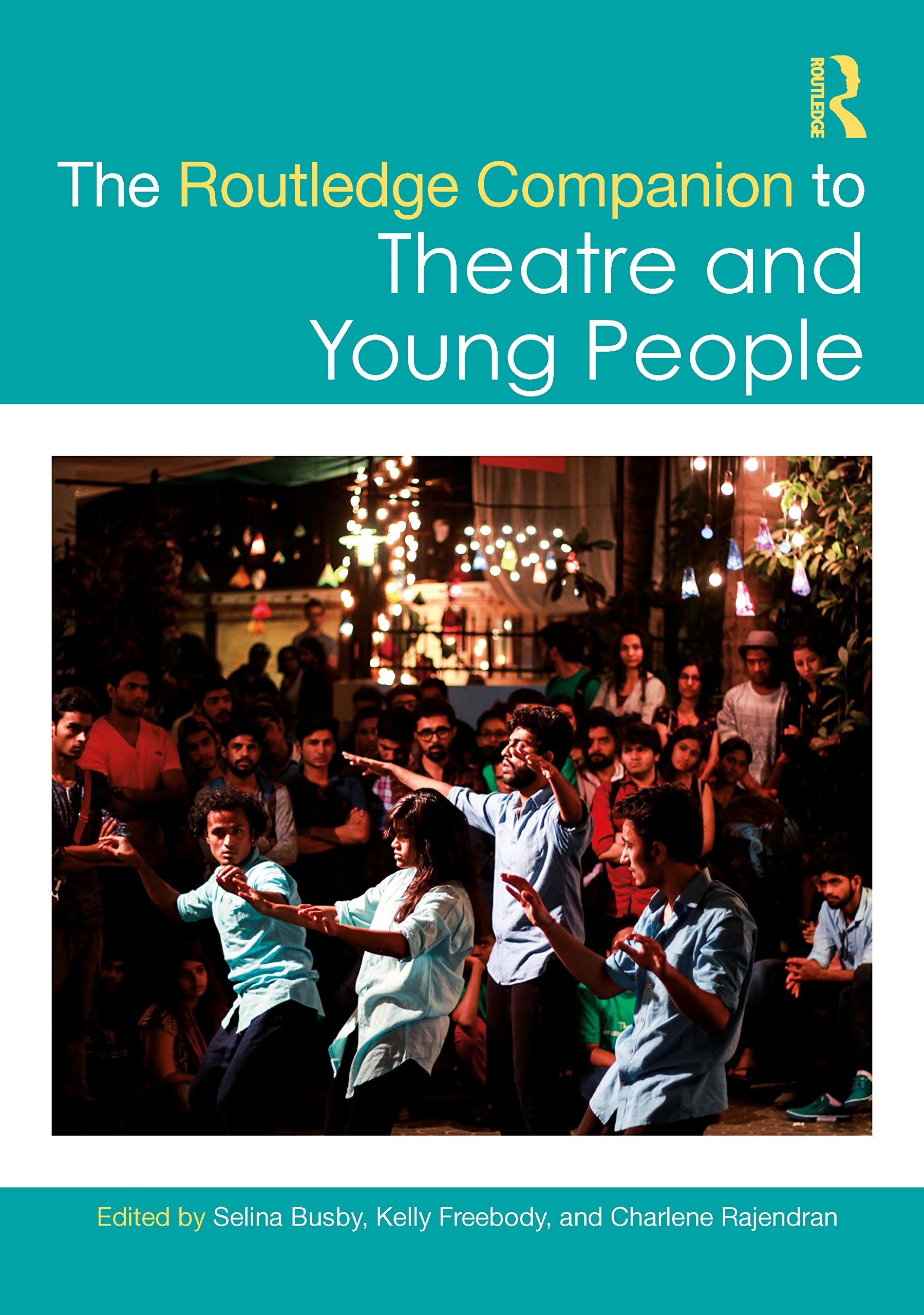 The Routledge Companion to Theatre and Young People (The Routledge Companions)