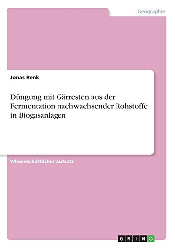 Düngung mit Gärresten aus der Fermentation nachwachsender Rohstoffe in Biogasanlagen