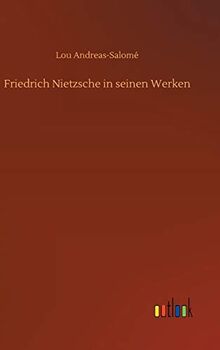 Friedrich Nietzsche in seinen Werken