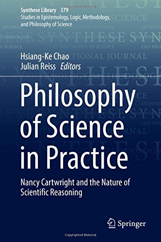 Philosophy of Science in Practice: Nancy Cartwright and the Nature of Scientific Reasoning (Synthese Library)