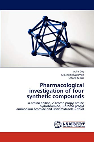 Pharmacological investigation of four synthetic compounds: o-amino aniline, 2-bromo propyl amine hydrobromide, 3-bromo propyl ammonium bromide and Benzimidazole-2-thiol