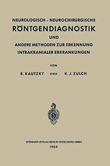 Neurologisch - Neurochirurgische Röntgendiagnostik und Andere Methoden zur Erkennung Intrakranialer Erkrankungen (German Edition)
