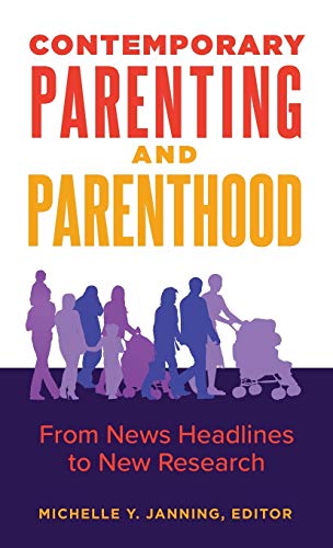 Contemporary Parenting and Parenthood: From News Headlines to New Research