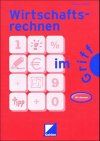 Wirtschaftsrechnen im Griff Lehrbuch. (Lernmaterialien)