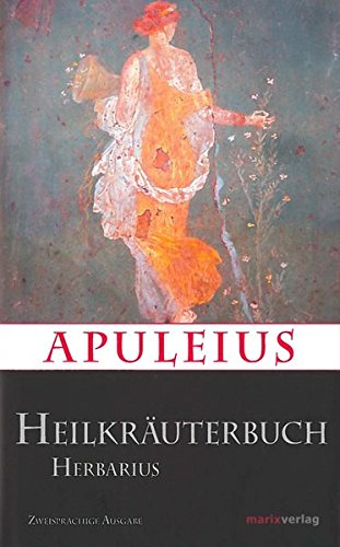 Apuleius´ Heilkräuterbuch / Apulei Herbarius (Kleine Historische Reihe)