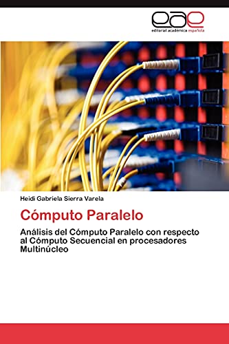 Cómputo Paralelo: Análisis del Cómputo Paralelo con respecto al Cómputo Secuencial en procesadores Multinúcleo