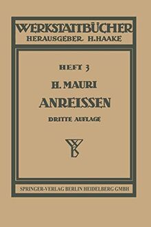 Das Anreißen in Maschinenbau-Werkstätten (Werkstattbücher, 3, Band 3)