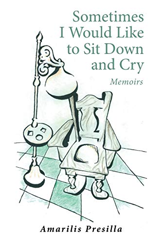 Sometimes I Would Like to Sit Down and Cry: Memoirs
