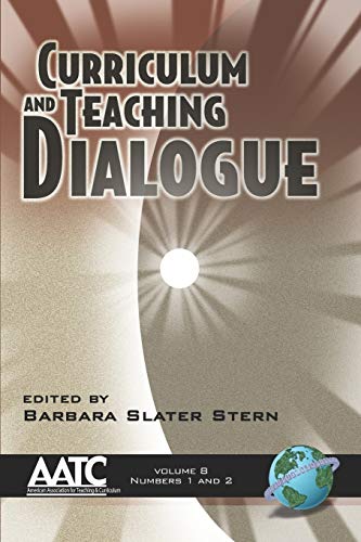 Curriculum and Teaching Dialogue: Vol. 8 # 1 & 2 (Curriculum & Teaching Dialogue)