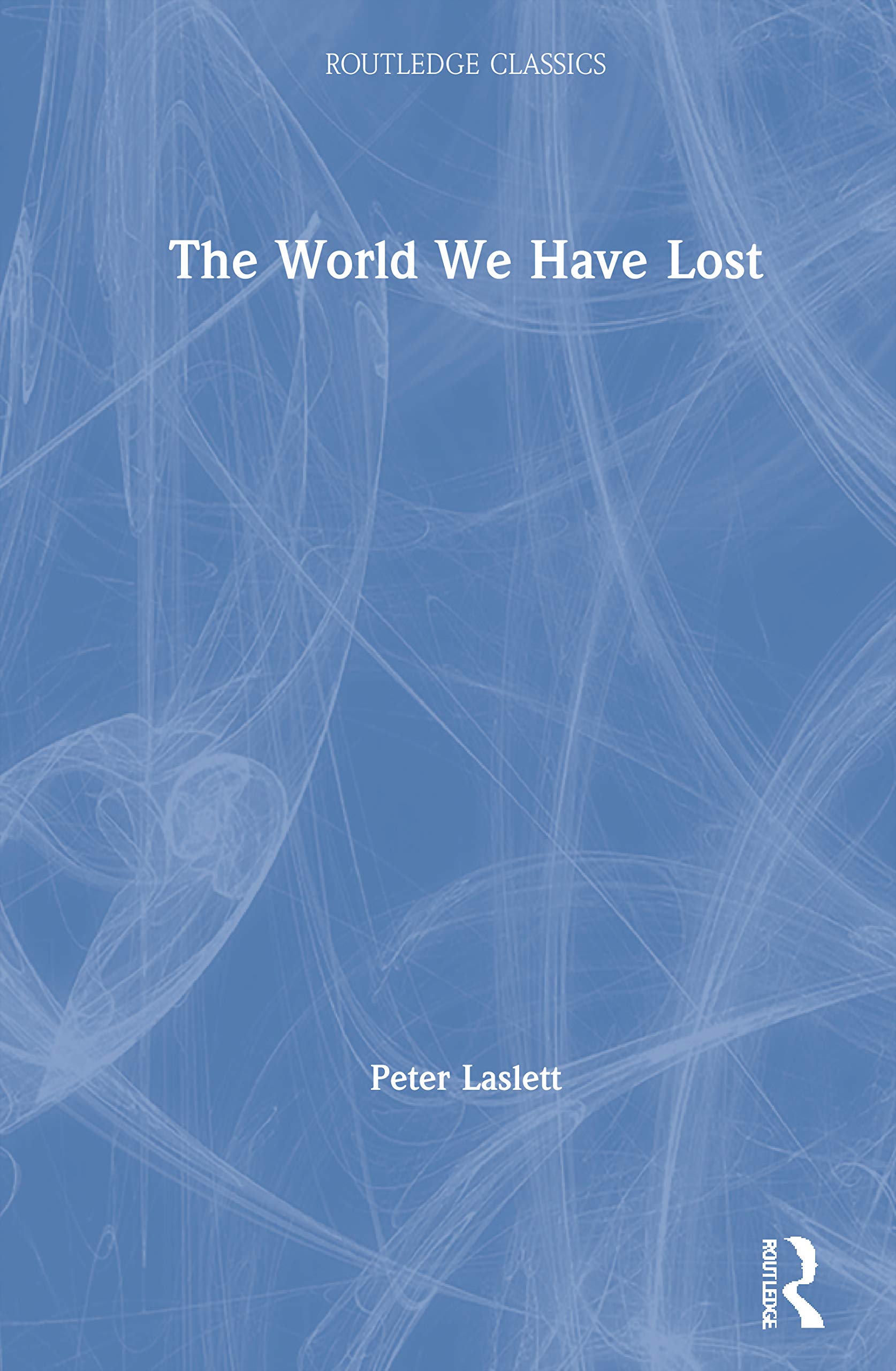 The World We Have Lost (Routledge Classics)