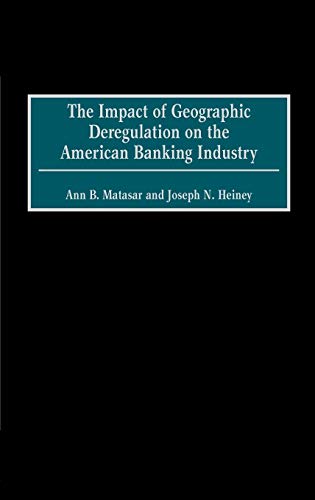 The Impact of Geographic Deregulation on the American Banking Industry