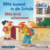 Max kommt in die Schule / Max lernt schwimmen: : 1 CD