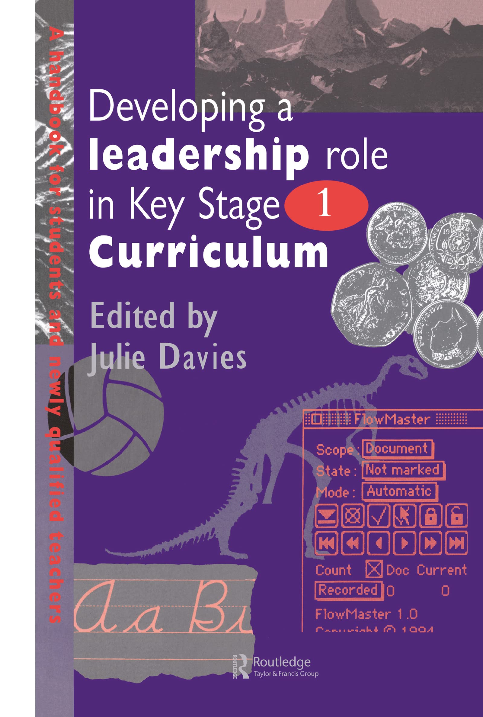 Developing a Leadership Role Within the Key Stage 1 Curriculum: A Handbook for Students and Newly Qualified Teachers