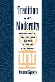 Tradition & Modernity: Philosophical Reflections on the African Experience