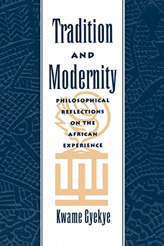 Tradition & Modernity: Philosophical Reflections on the African Experience