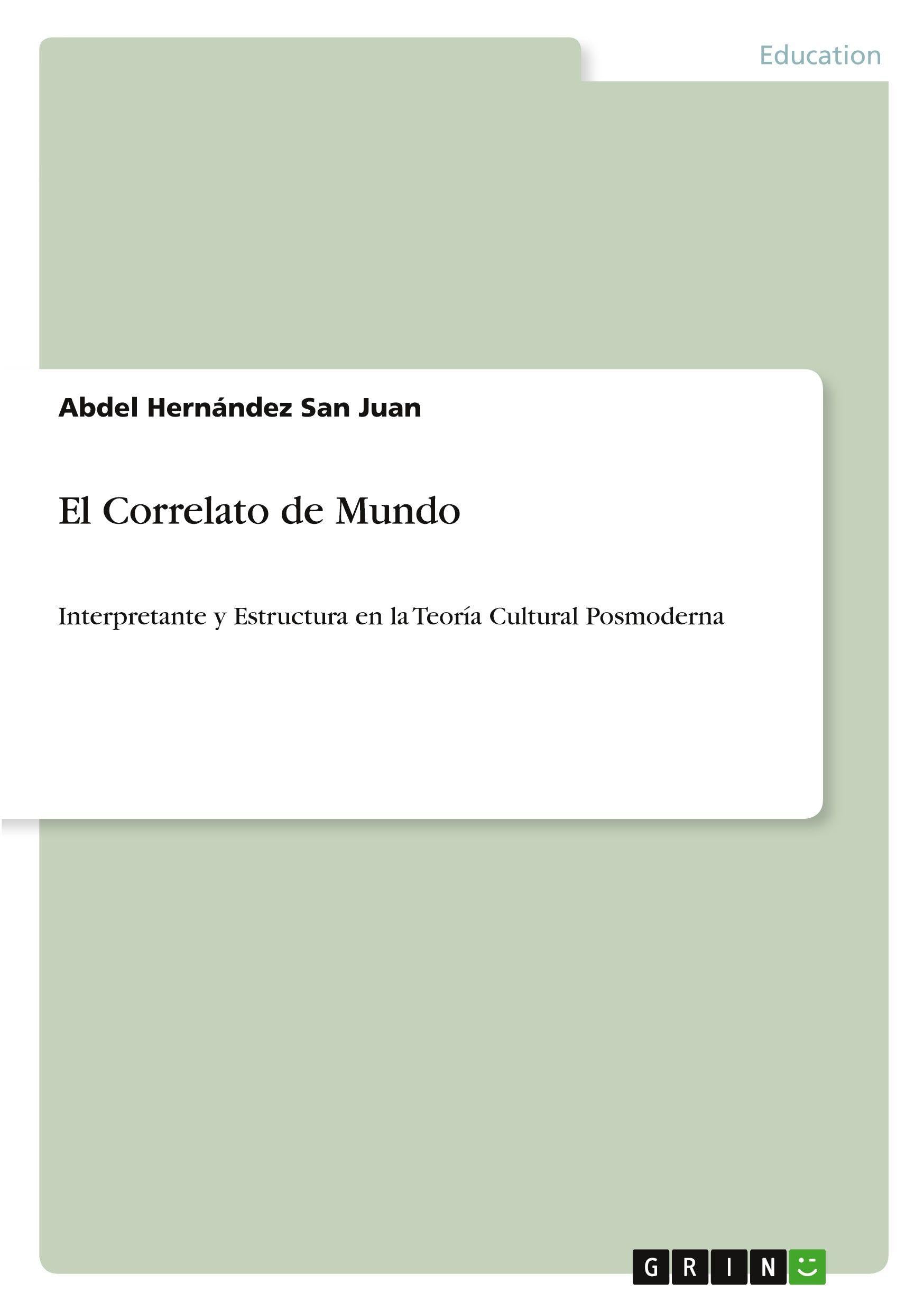 El Correlato de Mundo: Interpretante y Estructura en la Teoría Cultural Posmoderna