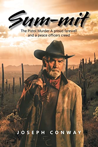 Sum-Mit: The Pistol Murder a Proud Farewell and a Peace Officers Creed