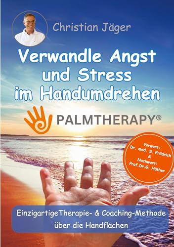 Palmtherapy - Verwandle Angst und Stress im Handumdrehen - Die einzigartige Therapie und Coaching-Methode über die Handflächen - Christian Jäger Kartoniert (TB)