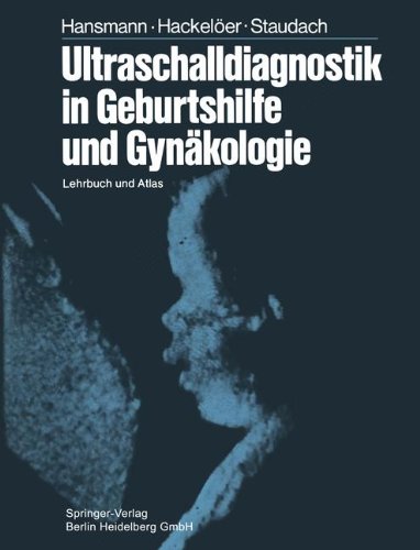 Ultraschalldiagnostik in Geburtshilfe und Gynäkologie: Lehrbuch Und Atlas (German Edition)