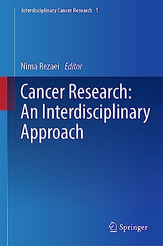 Cancer Research: An Interdisciplinary Approach (Interdisciplinary Cancer Research, 1, Band 1)