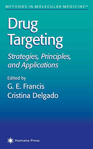Drug Targeting: Strategies, Principles, and Applications (Methods in Molecular Medicine) (Methods in Molecular Medicine, 25, Band 25)