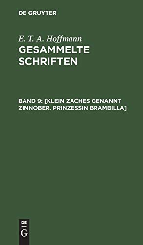 [Klein Zaches genannt Zinnober. Prinzessin Brambilla] (E. T. A. Hoffmann: Gesammelte Schriften)
