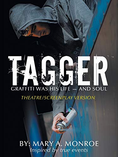 Tagger: Graffiti Was His Life - And Soul (Theatre/Screenplay Version)