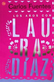 Los anos con Laura Diaz (Narrativa (Punto de Lectura))