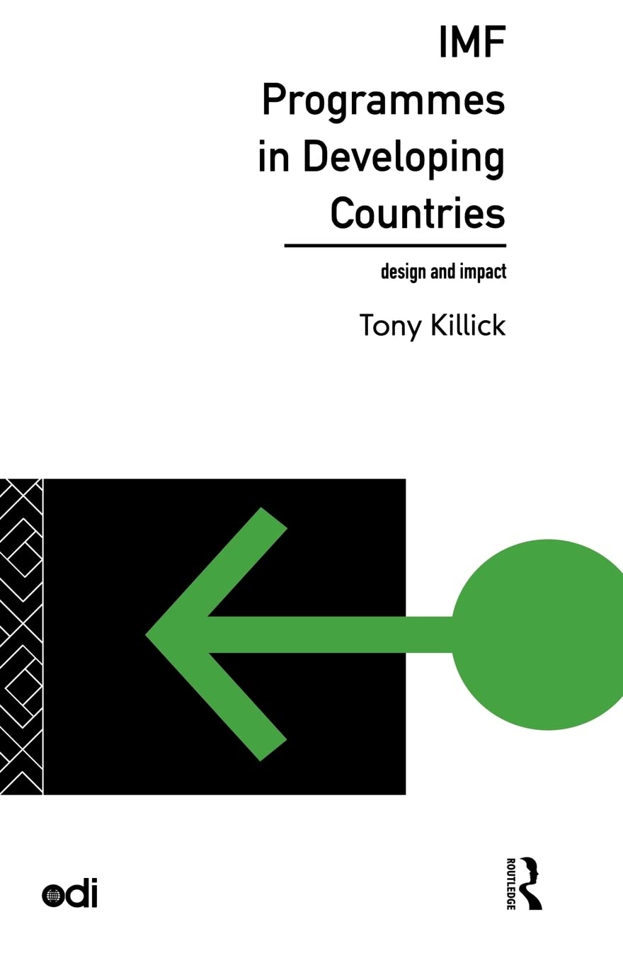 IMF Programmes in Developing Countries: Design and Impact (Development Policy Studies)