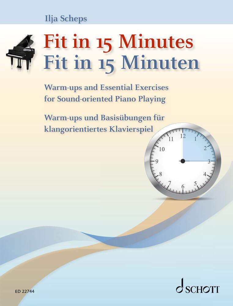 Fit in 15 Minuten: Warm-ups und Basisübungen für klangorientiertes Klavierspiel. Klavier.