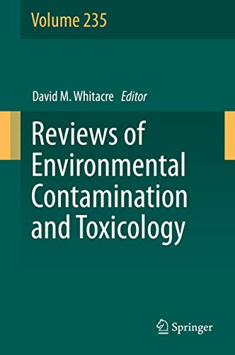 Reviews of Environmental Contamination and Toxicology Volume 235 (Reviews of Environmental Contamination and Toxicology, 235, Band 235)