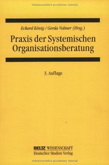 Praxis der Systemischen Organisationsberatung (System und Organisation)