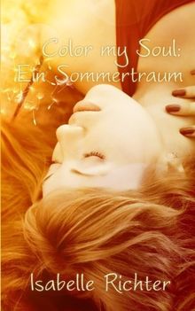 Color my Soul: Ein Sommertraum