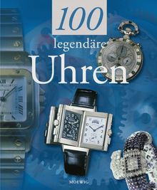 100 legendäre Uhren