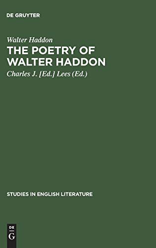 The poetry of Walter Haddon (Studies in English Literature, 46, Band 46)