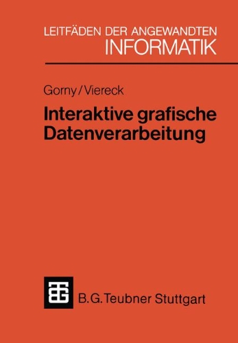 Interaktive grafische Datenverarbeitung: Eine einführende Übersicht (XLeitfäden der angewandten Informatik)