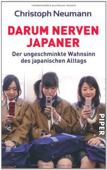 Darum nerven Japaner: Der ungeschminkte Wahnsinn des japanischen Alltags