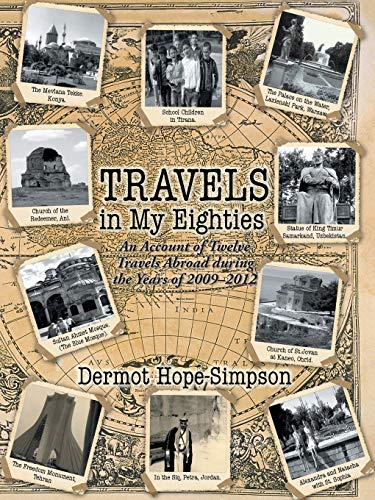 Travels in My Eighties: An Account of Twelve Travels Abroad during the Years of 2009-2012