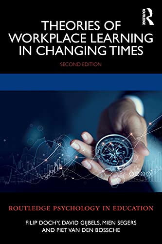 Theories of Workplace Learning in Changing Times (Routledge Psychology in Education)