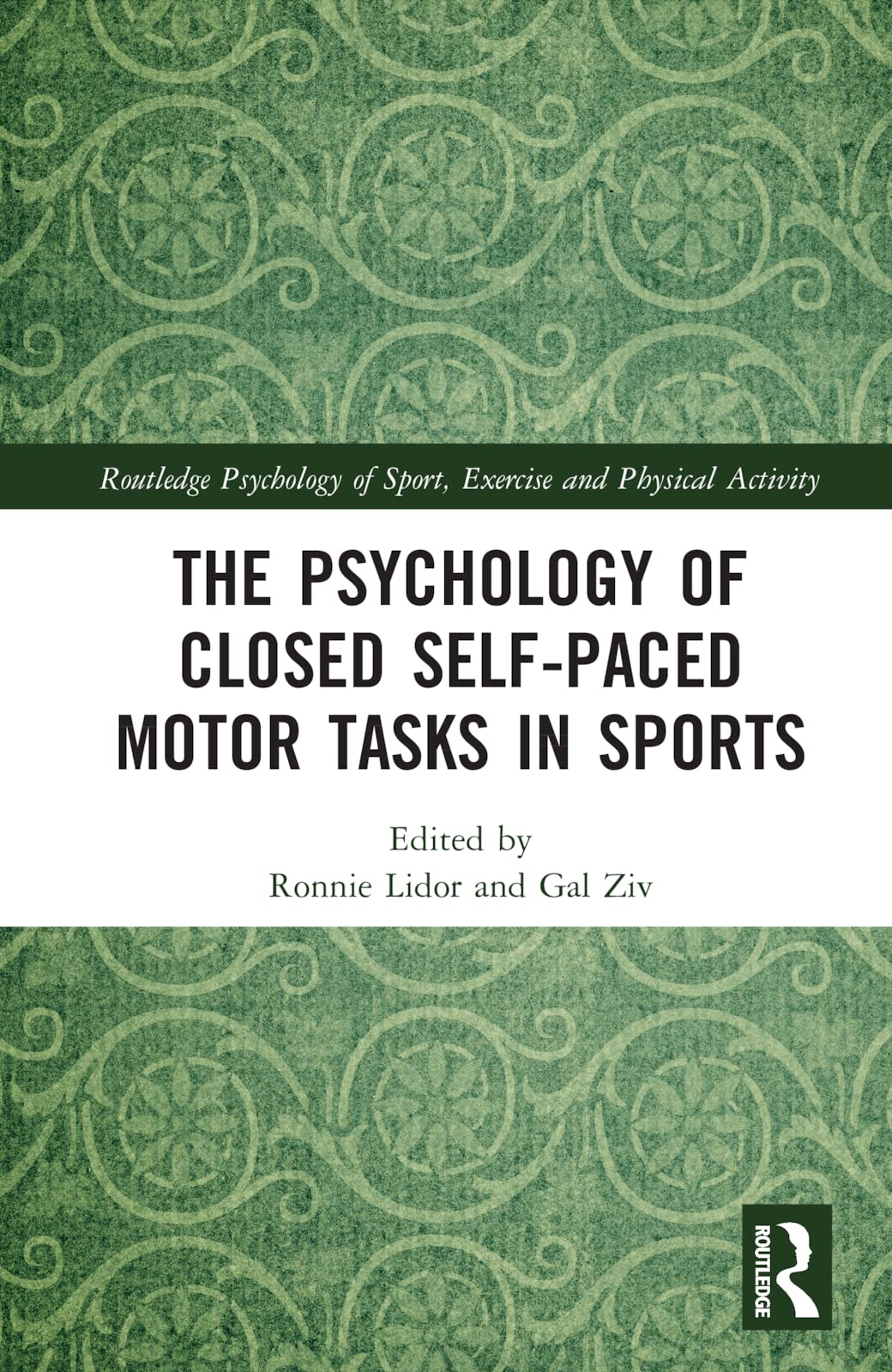 The Psychology of Closed Self-Paced Motor Tasks in Sports (Routledge Psychology of Sport, Exercise and Physical Activity)